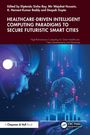 Healthcare-Driven Intelligent Computing Paradigms to Secure Futuristic Smart Cities, Buch