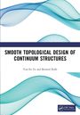 Yun-Fei Fu: Smooth Topological Design of Continuum Structures, Buch