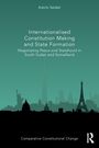 Katrin Seidel: Internationalised Constitution Making and State Formation, Buch