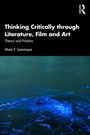 Maia F. Lamarque: Thinking Critically through Literature, Film and Art, Buch