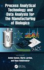 Process Analytical Technology and Data Analysis for the Manufacturing of Biologics, Buch