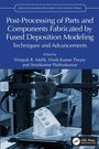 Post-Processing of Parts and Components Fabricated by Fused Deposition Modeling, Buch