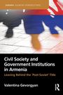 Valentina Gevorgyan: Civil Society and Government Institutions in Armenia, Buch