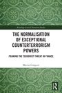Marine Guéguin: The Normalisation of Exceptional Counterterrorism Powers, Buch