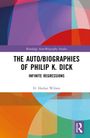 D. Harlan Wilson: The Auto/Biographies of Philip K. Dick, Buch