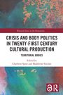 “CRISIS AND BODY POLITICS IN TWENTY-FIRST CENTURY CULTURAL PRODUCTION,” oben abstrakte Farbtextur. Routledge-Logo unten rechts.