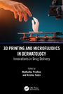 3D Printing and Microfluidics in Dermatology, Buch