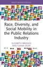 Elizabeth Bridgen: Race, Diversity, and Social Mobility in the Public Relations Industry, Buch
