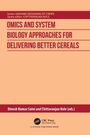 Omics and System Biology Approaches for Delivering Better Cereals, Buch
