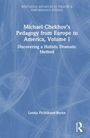 Lenka Pichlikova-Burke: Michael Chekhov's Pedagogy from Europe to America, Volume I, Buch