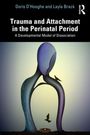 Doris D'Hooghe: Trauma and Attachment in the Perinatal Period, Buch