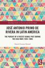 Daniel Gunnar Kressel: José Antonio Primo de Rivera in Latin America, Buch