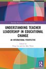 Understanding Teacher Leadership in Educational Change, Buch