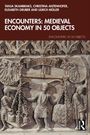 Christina Antenhofer: Encounters: Medieval Economy in 50 Objects, Buch