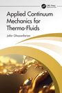 Jafar Ghazanfarian: Applied Continuum Mechanics for Thermo-Fluids, Buch