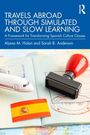 Alyssa M. Holan: Travels Abroad through Simulated and Slow Learning, Buch