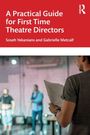 „A Practical Guide for First Time Theatre Directors“ von Soseh Yekanian und Gabrielle Metcalf. Eine Probe mit Schauspielern.