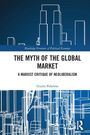 Giulio Palermo: The Myth of the Global Market, Buch