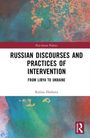 "Russian Discourses and Practices of Intervention: From Libya to Ukraine". Autor: Kalina Zhekova. Bunter Hintergrund.