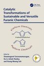 Catalytic Transformations of Sustainable and Versatile Furanic Chemicals, Buch