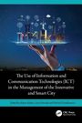 The Use of Information and Communication Technologies (ICT) in the Management of the Innovative and Smart City, Buch
