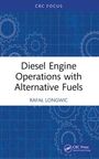 Rafal Longwic: Diesel Engine Operations with Alternative Fuels, Buch