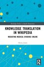„Routledge Studies in Health Humanities“, „KNOWLEDGE TRANSLATION IN WIKIPEDIA“, „MEDIATING MEDICAL EVIDENCE ONLINE“, Henry Jones.
