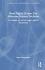 Vidar Halldorsson: How Digital Screen Use Alienates Human Societies, Buch