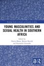 Young Masculinities and Sexual Health in Southern Africa, Buch