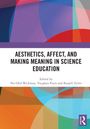 Aesthetics, Affect, and Making Meaning in Science Education, Buch