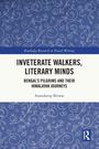 Anandarup Biswas: Inveterate Walkers, Literary Minds, Buch