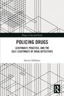 "Policing Drugs: Legitimacy, Practice, and the Self-Legitimacy of Drug Detectives" von Steven Debbaut. Schwarze Linien.