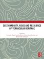 Sustainability, Risks and Resilience of Vernacular Heritage, Buch