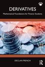 "DERIVATIVES: Mathematical Foundations for Finance Students" von Declan French. Münzen und Finanzgrafiken im Hintergrund.