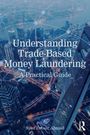 Syed Zubair Ahmed: Understanding Trade-Based Money Laundering, Buch