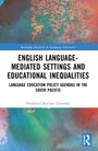 Prashneel Ravisan Goundar: English Language-Mediated Settings and Educational Inequalities, Buch