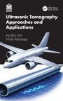 Jing Rao: Ultrasonic Tomography Approaches and Applications, Buch