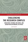 Text: "CHALLENGING THE RESEARCH COMPLEX: EDUCATION, EXTERNAL INFLUENCE, AND DISRUPTING DEPENDENCE IN AFRICA" von Joel Samoff.