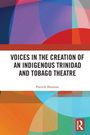 Patrick Brennan: Voices in the Creation of an Indigenous Trinidad and Tobago Theatre, Buch