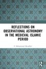 S. Mohammad Mozaffari: Reflections on Observational Astronomy in the Medieval Islamic Period, Buch