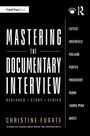 Christine Fugate: Mastering the Documentary Interview, Buch
