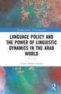 Yasser Ahmed Gomaa: Language Policy and the Power of Linguistic Dynamics in the Arab World, Buch