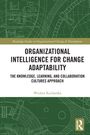 Wioleta Kucharska: Organizational Intelligence for Change Adaptability, Buch