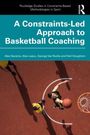 Alex Lascu: A Constraints-Led Approach to Coaching Basketball, Buch