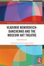 Inna Solovyova: Vladimir Nemirovich-Danchenko and the Moscow Art Theatre, Buch