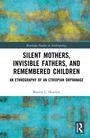 Routledge Studies in Anthropology. Titel: Silent Mothers, Invisible Fathers, and Remembered Children. Autor: Bonnie L. Hewlett. Hintergrund: Bunt gemusterte Textur in Blau und Gelb.