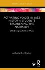 Anthony D. J. Branker: Activating Voices in Jazz History, Buch