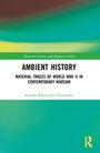 „Material Culture and Modern Conflict“, „AMBIENT HISTORY“, „Material Traces of World War II in Contemporary Warsaw“, grün-gelbes Muster.
