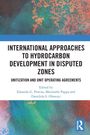 International Approaches to Hydrocarbon Development in Disputed Zones, Buch