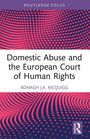 Ronagh J. A. McQuigg: Domestic Abuse and the European Court of Human Rights, Buch
